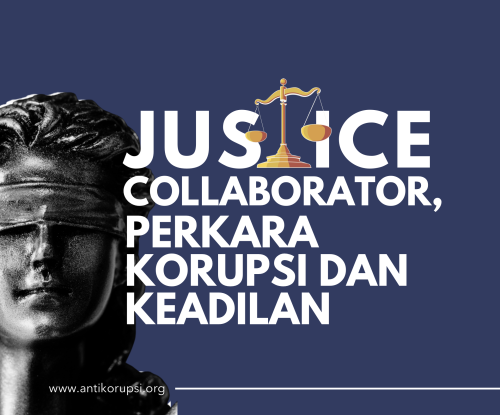 Justice collaborator, perkara korupsi dan keadilan