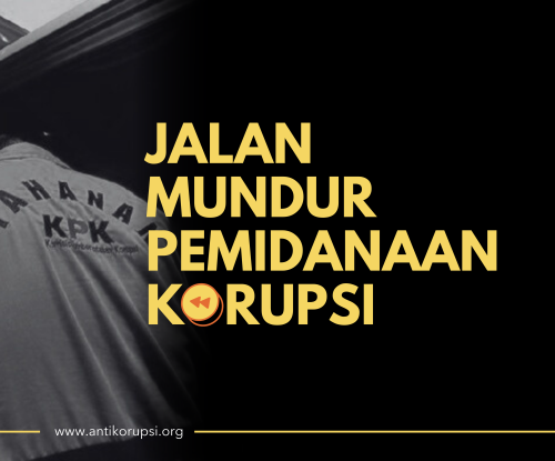 jalan mundur pemidanaan korupsi