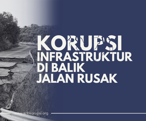 Jalan Rusak dan Darurat Pengawasan Korupsi Infrastruktur