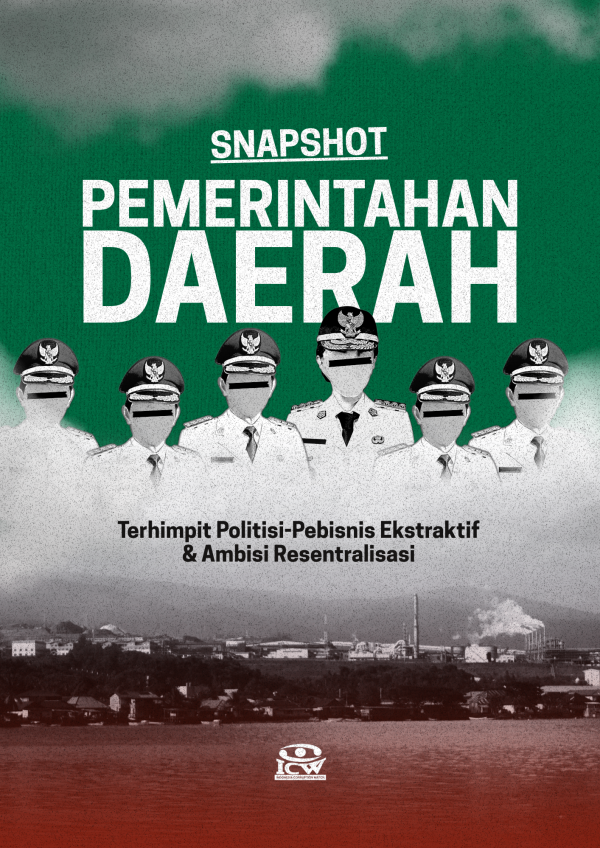 Desain muka laporan Snapshot Pemerintahan Daerah: Terhimpit Politisi-Pebisnis Ekstraktif dan Ambisi Resentralisasi