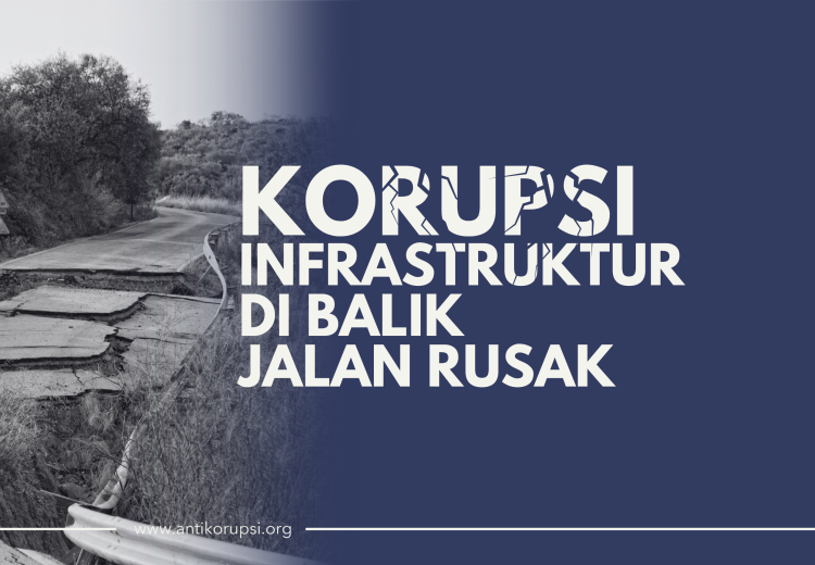 Jalan Rusak dan Darurat Pengawasan Korupsi Infrastruktur